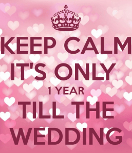 keep-calm-it-s-only-1-year-till-the-wedding